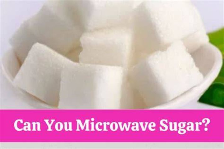 Can you microwave sugar?