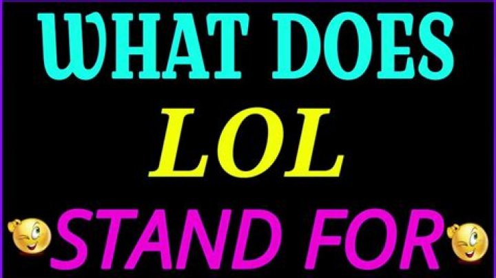 What else can LOL stand for?